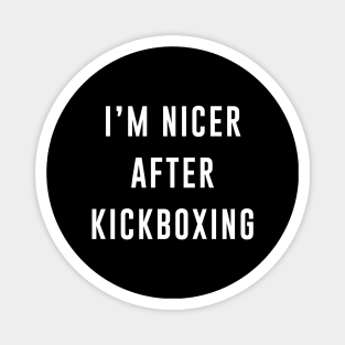 I'm Nicer After Kickboxing Magnet